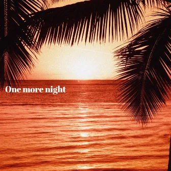 One More Night by G-MaB