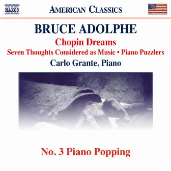 Bruce Adolphe: Chopin Dreams: III. Piano Popping by Bruce Adolphe