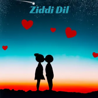 Ziddi Dil by Hitesh