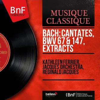 Bach: Cantates, BWV 67 & 147, Extracts (English Version, Mono Version) by Jacques Orchestra