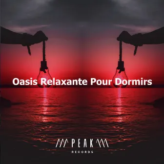 Oasis Relaxante Pour Dormirs by Oasis Relaxante Pour Dormir