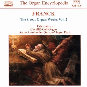 Franck: Great Organ Works, Vol. 2 by Eric Lebrun