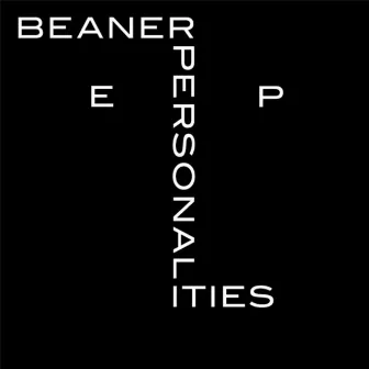 Personalities E.P. by Beaner