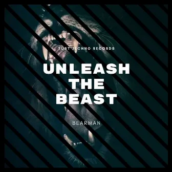 Unleash The Beast by Bearman