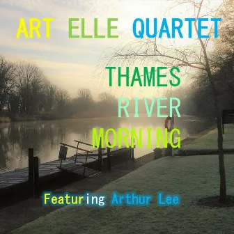 Thames River Morning by Art Elle Quartet