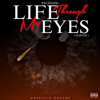 Life Through My Eyes Chapter 1 . DopeFein Dreams by Pacinooo