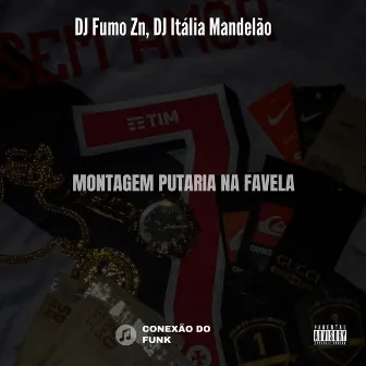 Montagem Putaria na Favela by DJ Fumo Zn