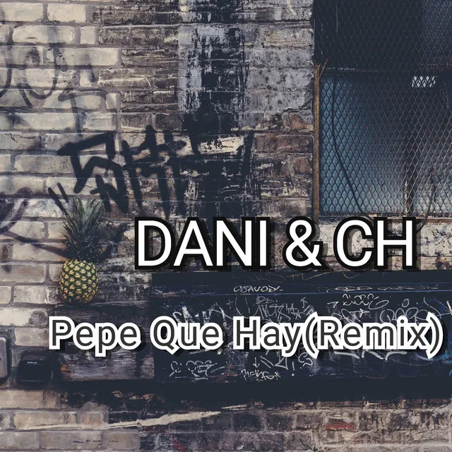 Pepe Que Hay - Remix