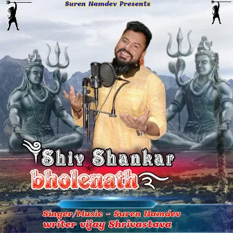 Shiv Shankar Bholenath by Suren Namdev