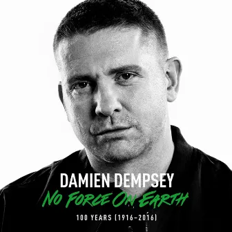 No Force On Earth by Damien Dempsey