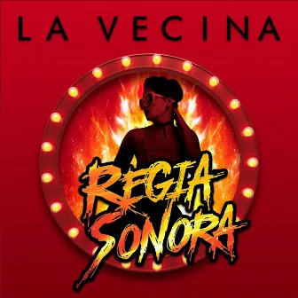 La Vecina by Regia Sonora