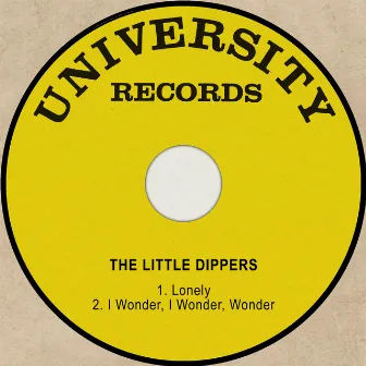 Lonely / I Wonder, I Wonder, Wonder by The Little Dippers