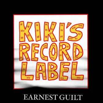 KIKI'S RECORD LABEL by Earnest Guilt