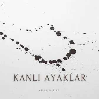 Kanlı Ayaklar by Mizan Mir'at