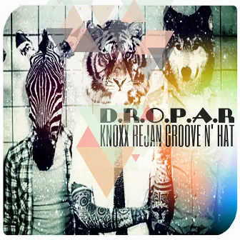 Dropar by Groove N Hat