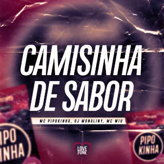 Camisinha de Sabor by MC Wiu