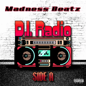 D.I. Radio: Side A by Madness Beatz