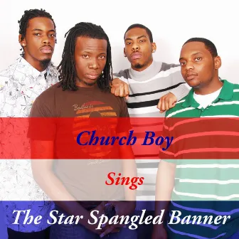 The Star Spangled Banner - Single by Church Boy