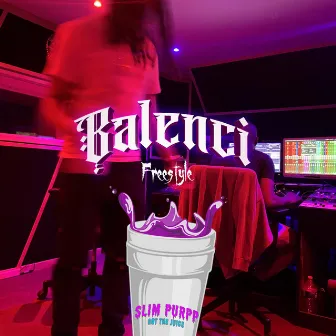 Balenci Freestyle by Slim Purpp