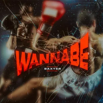 WANNABE by Baxter