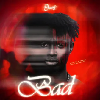 Bad by OMAJI