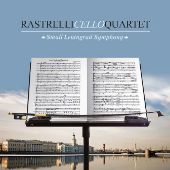 Small Leningrad Symphony by Rastrelli Cello Quartett