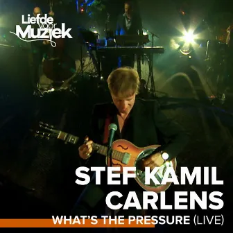 What's The Pressure (Live - uit Liefde voor Muziek) by Stef Kamil Carlens