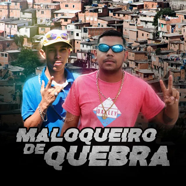 Maloqueiro de Quebra