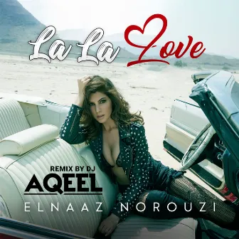 La La Love (Remix) by Elnaaz Norouzi