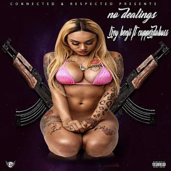 No Dealings by Trey Benji