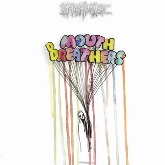 Mouthbreathers by Brightside