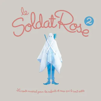 Le Soldat Rose 2 by Le Soldat Rose