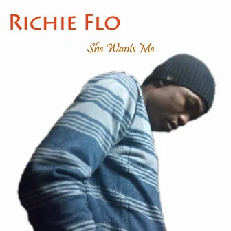 She Wants Me by Richie Flo