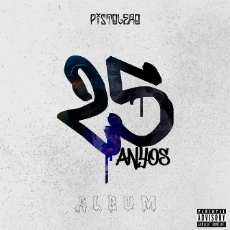 25 Anyos Album by Pistolero