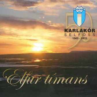 Elfur Tímans by Karlakór Selfoss