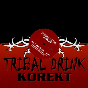 Tribal Drink by Korekt