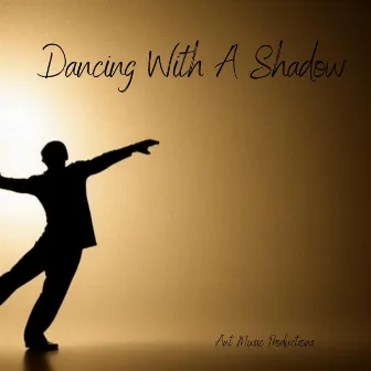 Dancing With A Shadow by Ant Music Productions