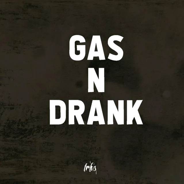 Drank n Gas