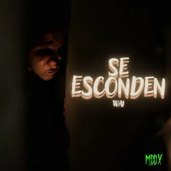 Se esconden by Wai