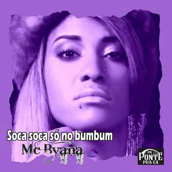 Soca Soca Só no Bumbum by Mc Byana