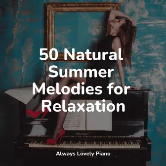 50 Natural Summer Melodies for Relaxation by Yoga Piano Music