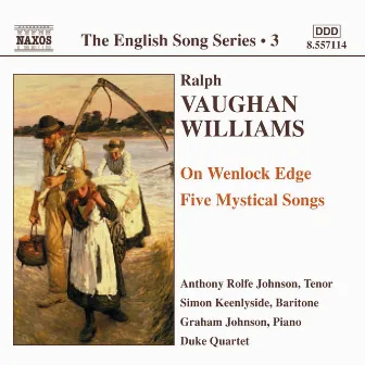 Vaughan Williams: On Wenlock Edge / Five Mystical Songs (English Song, Vol. 3) by Anthony Rolfe Johnson