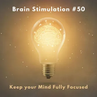 Brain Stimulation 50: 3 Hours of Relaxing Music to Keep your Mind Fully Focused by Neuroceptic