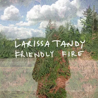 Friendly Fire by Larissa Tandy