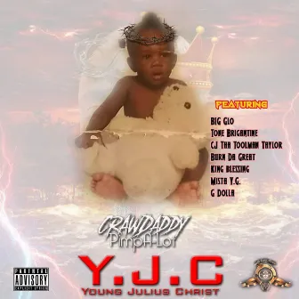 Y.J.C. Young Julius Christ by Crawdaddy Pimp-a-lot