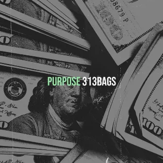 Purpose by 313BAGS