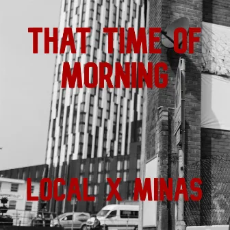 That Time Of Morning by Minas