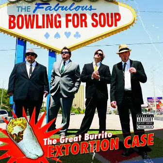 The Great Burrito Extortion Case by Bowling For Soup