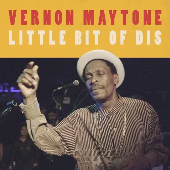 A Little Bit of Dis by Vernon Maytone