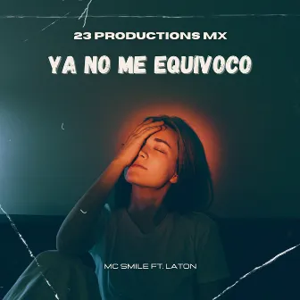 Ya no me equivoco by MC-SMILE